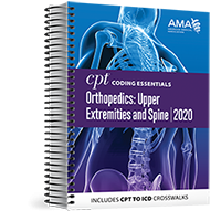 CPT® Coding Essentials for Orthopedics Upper Extremities & Spine 2020